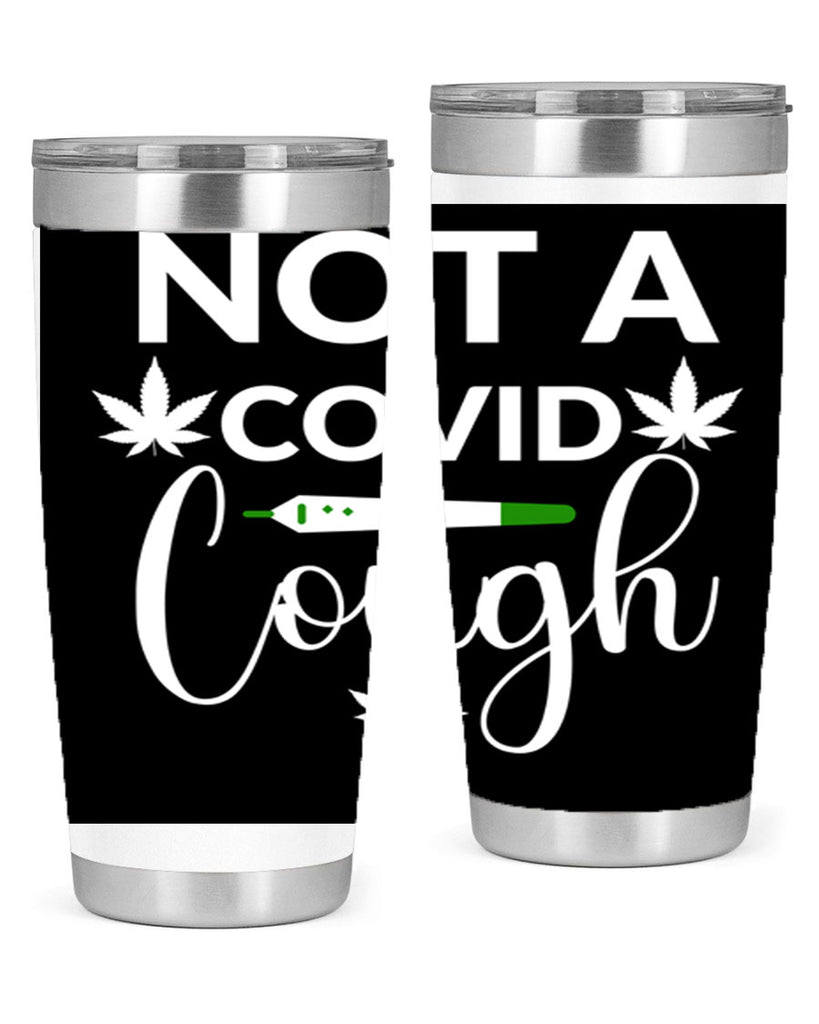 not a covid cough 212#- marijuana- Tumbler