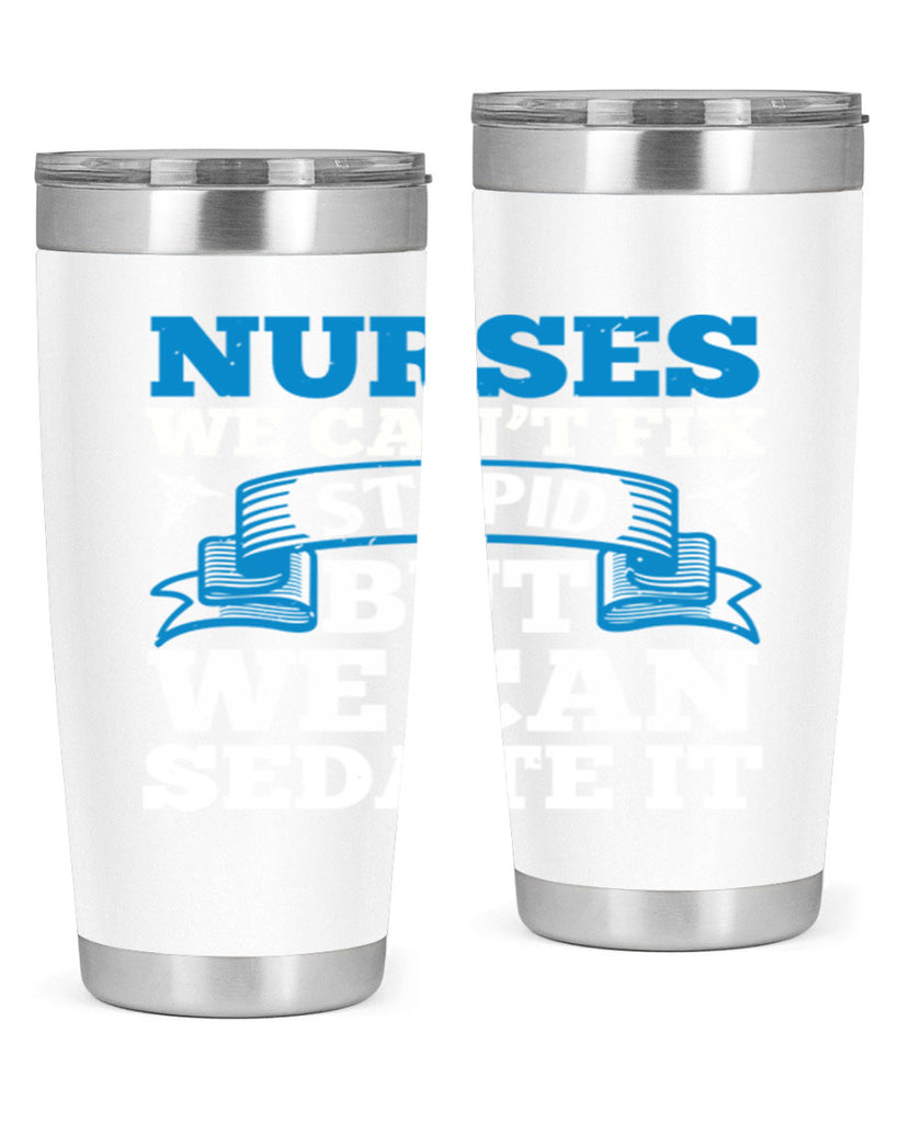 nurses we cant fix Style 263#- nurse- tumbler
