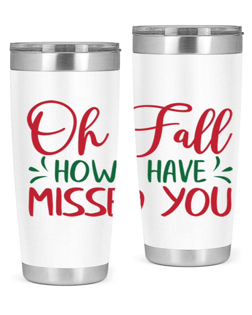 oh fall how i have missed you 449#- fall- Tumbler
