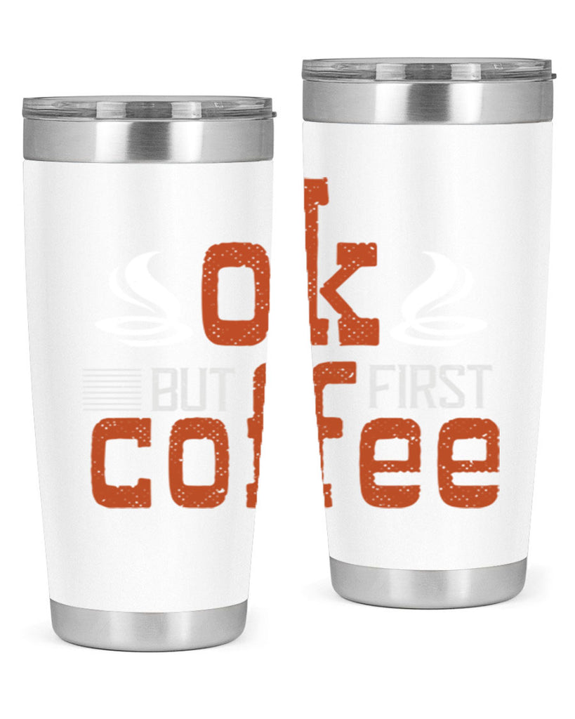 okbut first coffee 235#- coffee- Tumbler