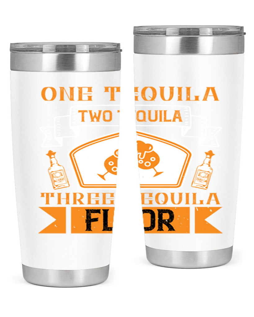 one tequila two tequila three tequila floor 29#- drinking- Tumbler