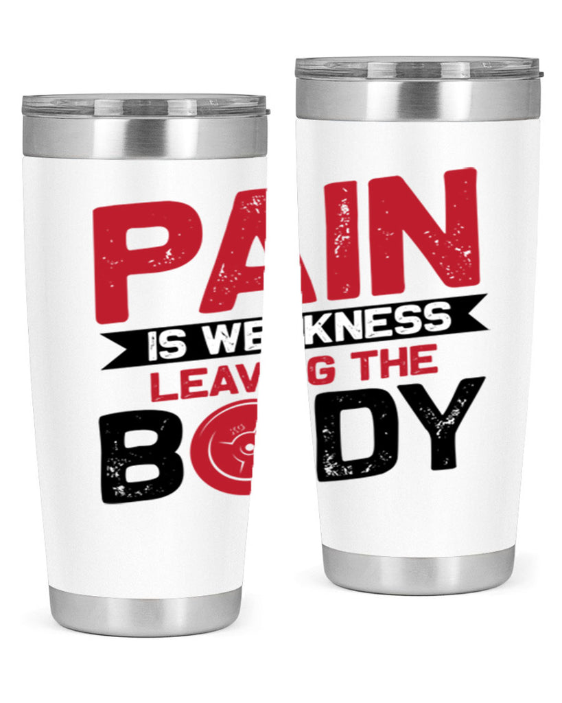 pain is weakness leaving the body 4#- gym- Tumbler