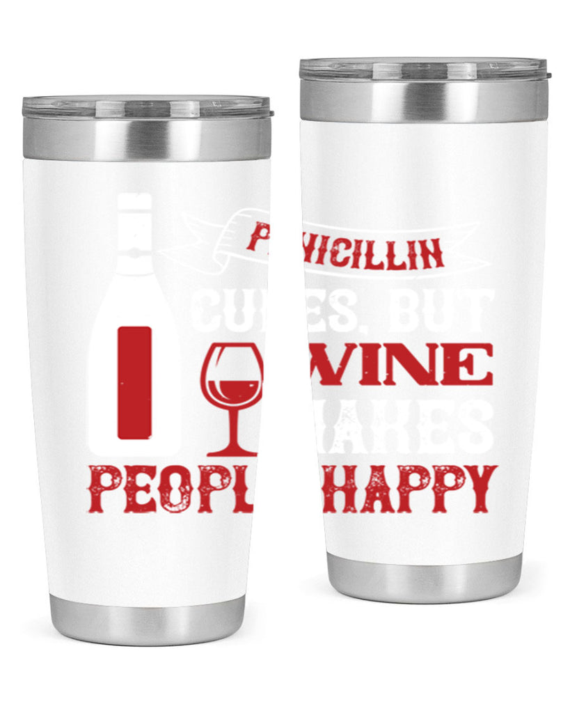 penicillin cures but wine 64#- wine- Tumbler