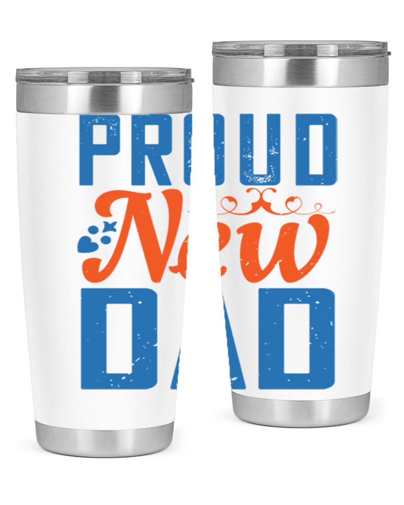 proud new dad 165#- fathers day- Tumbler