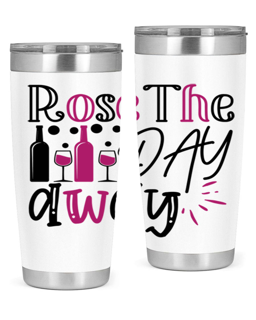 rose the day away 173#- wine- Tumbler