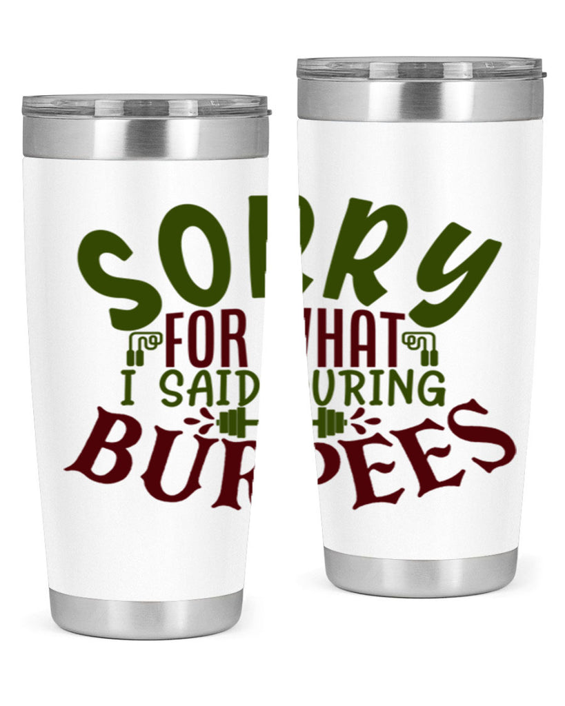 sorry for what i said during burpees 16#- gym- Tumbler