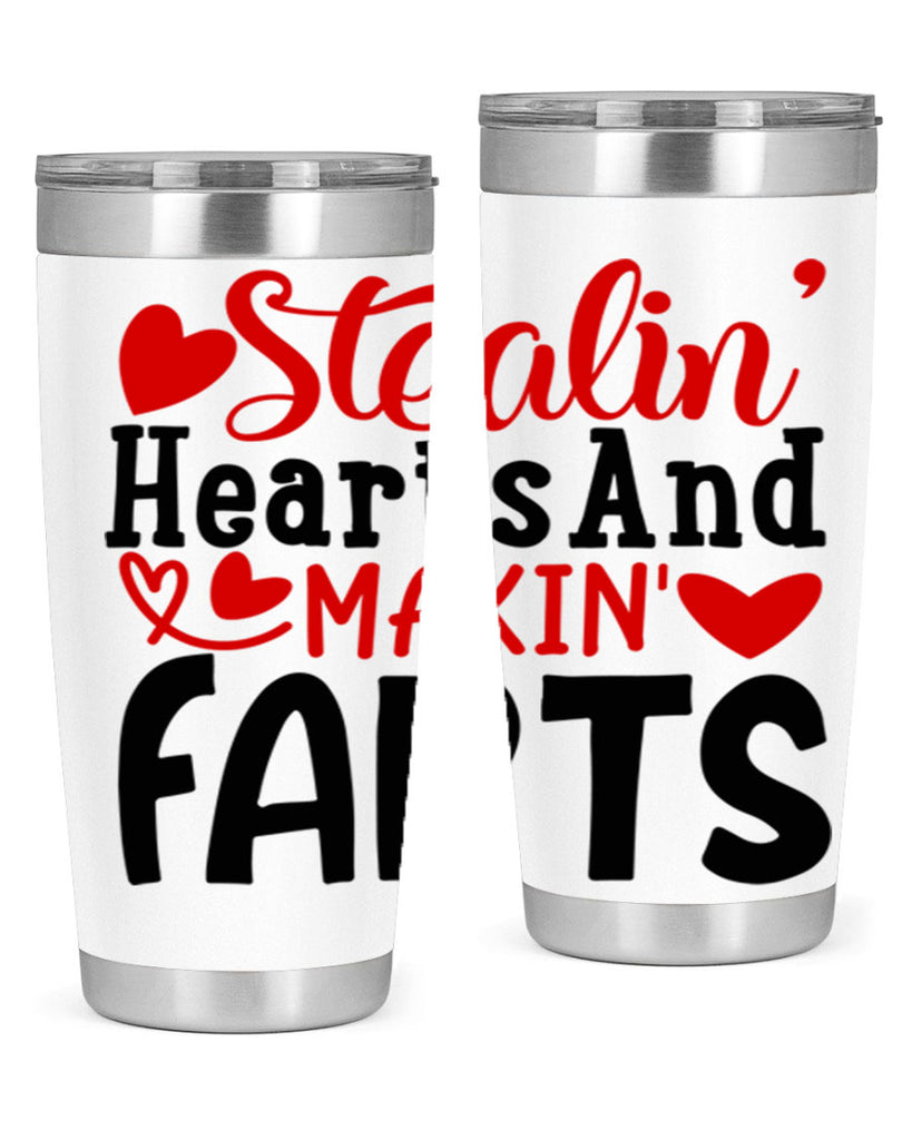 stealin hearts and makin farts 73#- valentines day- Tumbler