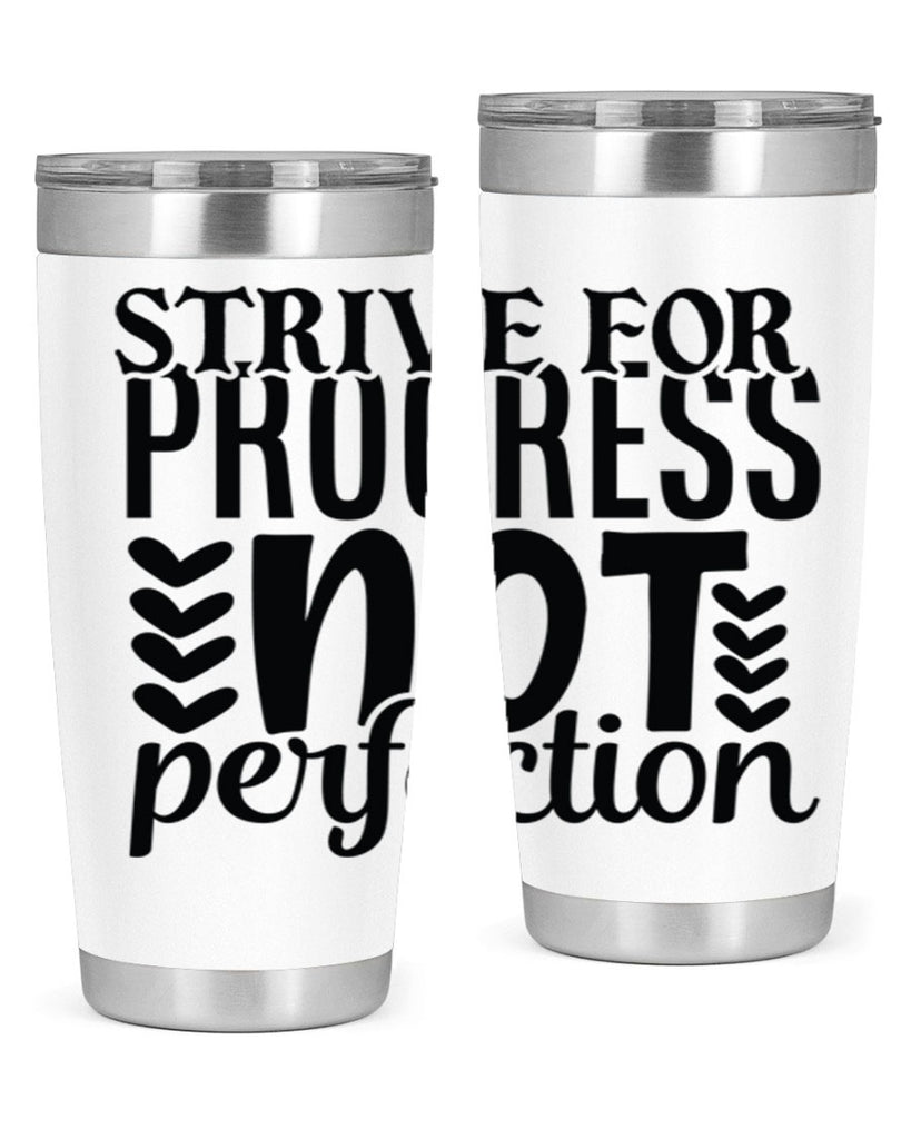 strive for progress not perfection Style 70#- motivation- Tumbler