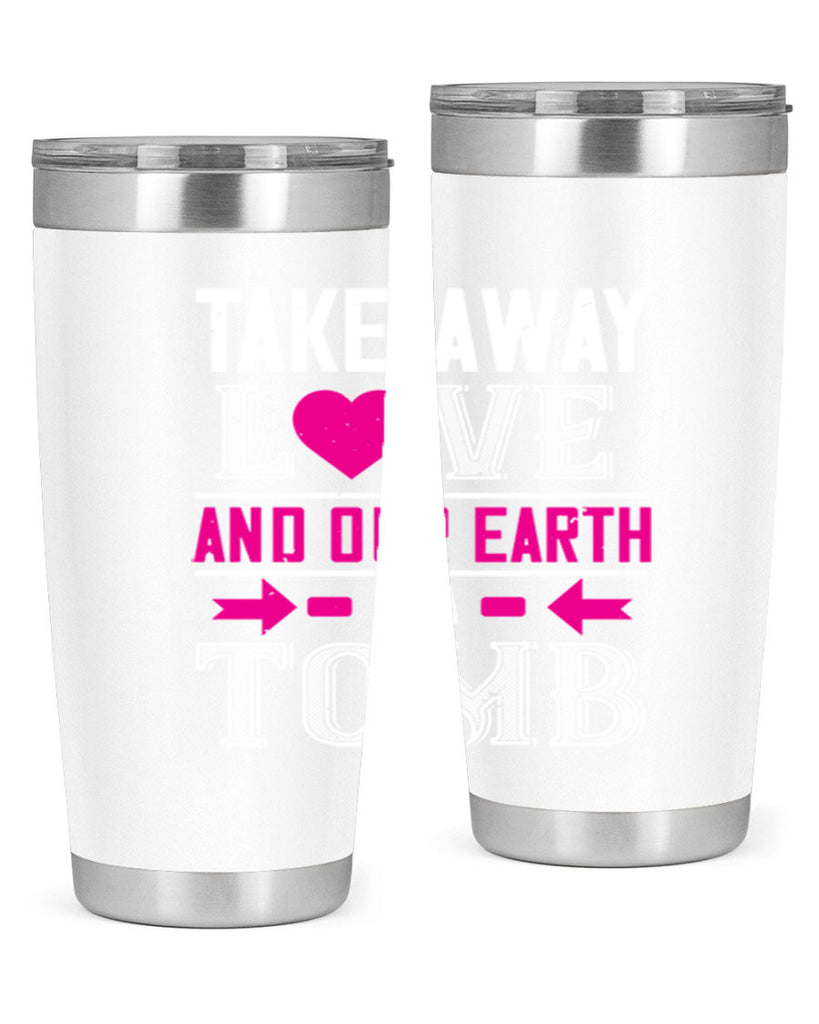 take awey love and out earth 9#- valentines day- Tumbler