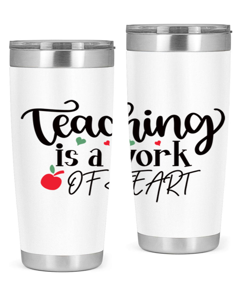 teaching is a work of heart Style 130#- teacher- tumbler