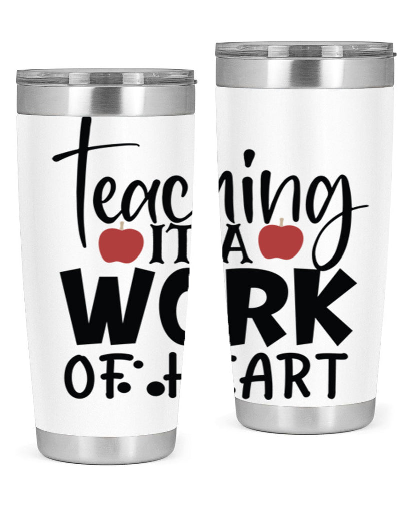 teaching it a work of heart Style 124#- teacher- tumbler