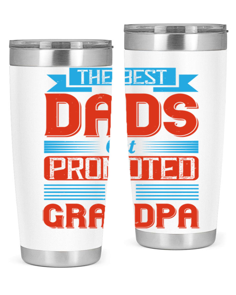 the best dads get promoted to grandpa 175#- fathers day- Tumbler