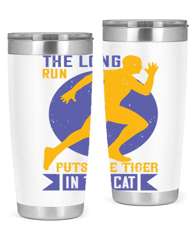 the long run puts the tiger in the cat 15#- running- Tumbler