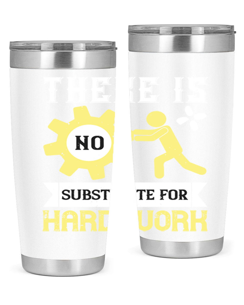 there is no substitute for hard work 12#- labor day- Tumbler