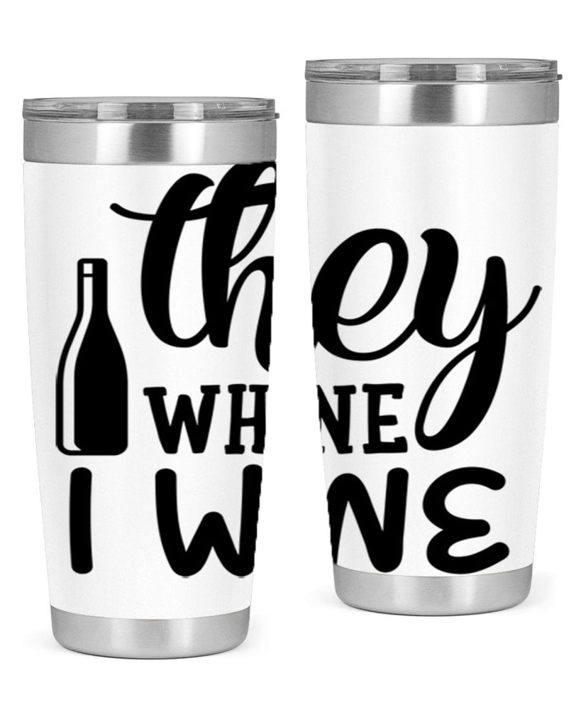 they whine i wine 154#- wine- Tumbler