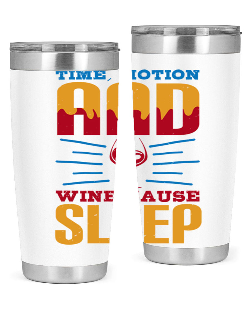 time motion and wine cause sleep 116#- wine- Tumbler