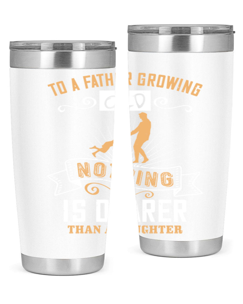 to a father growing old nothing is dearer than a daughter 155#- fathers day- Tumbler