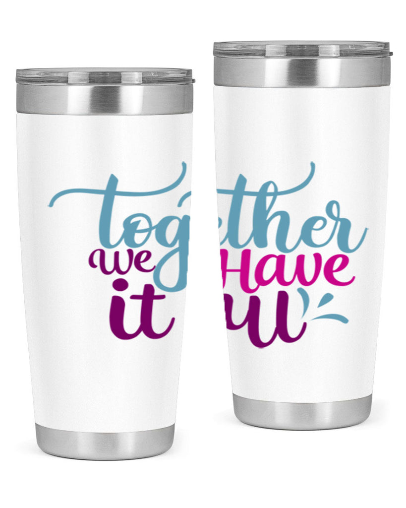 together we have it all 17#- family- Tumbler