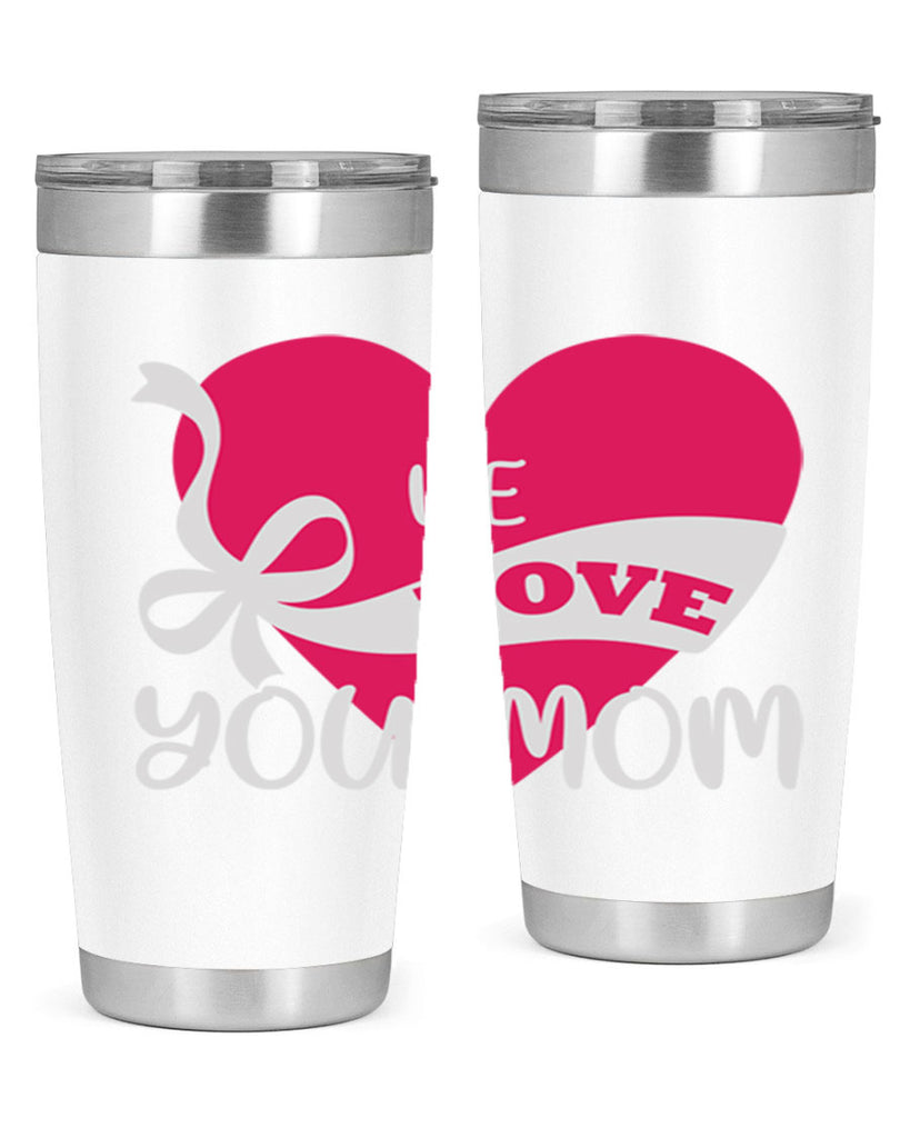 we love you mom 26#- mom- Tumbler