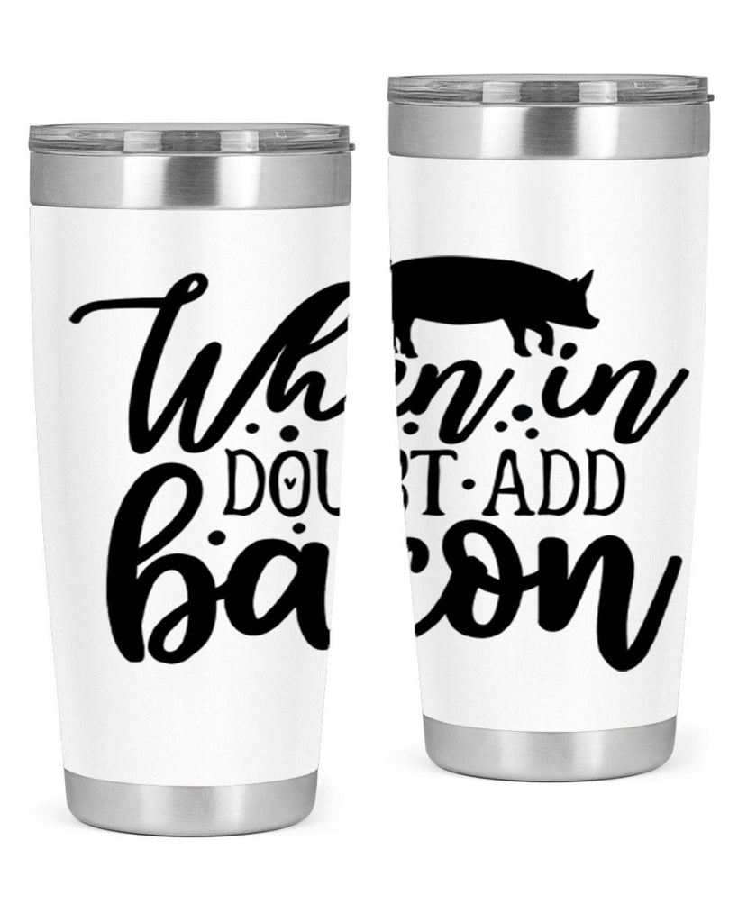 when in doubt add bacon 70#- kitchen- Tumbler