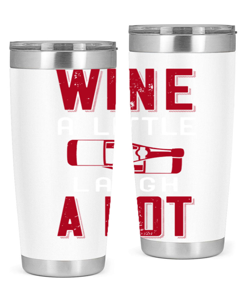 wine a little laugh a lot 109#- wine- Tumbler