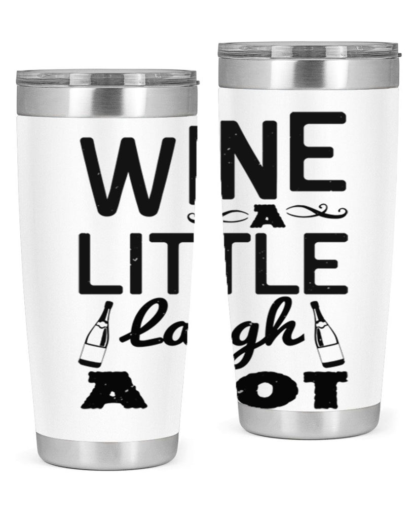 wine a little laugh a lot 110#- wine- Tumbler