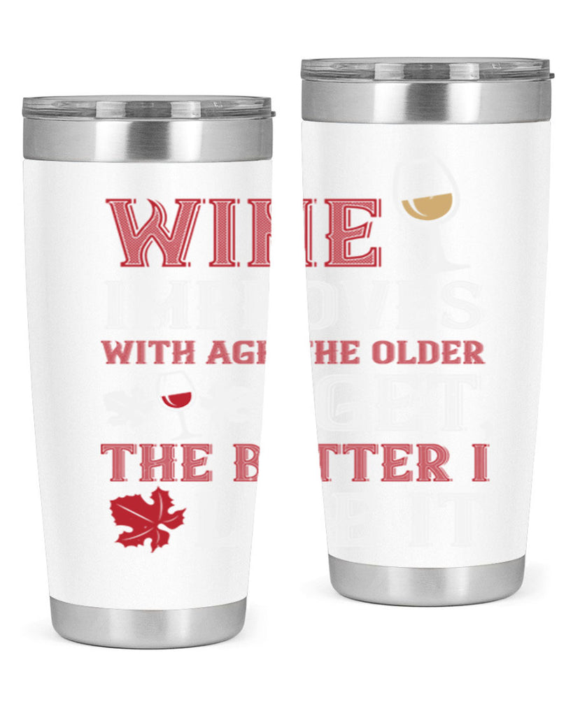 wine improves with age the older 6#- wine- Tumbler