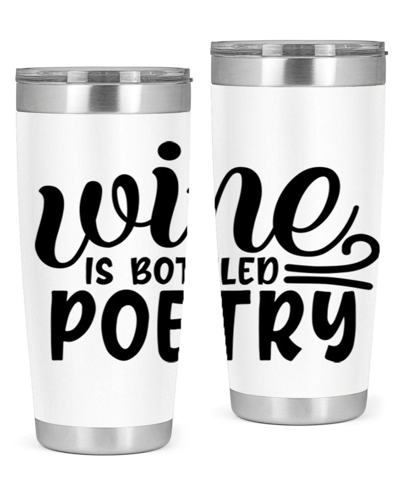 wine is bottled poetry 143#- wine- Tumbler