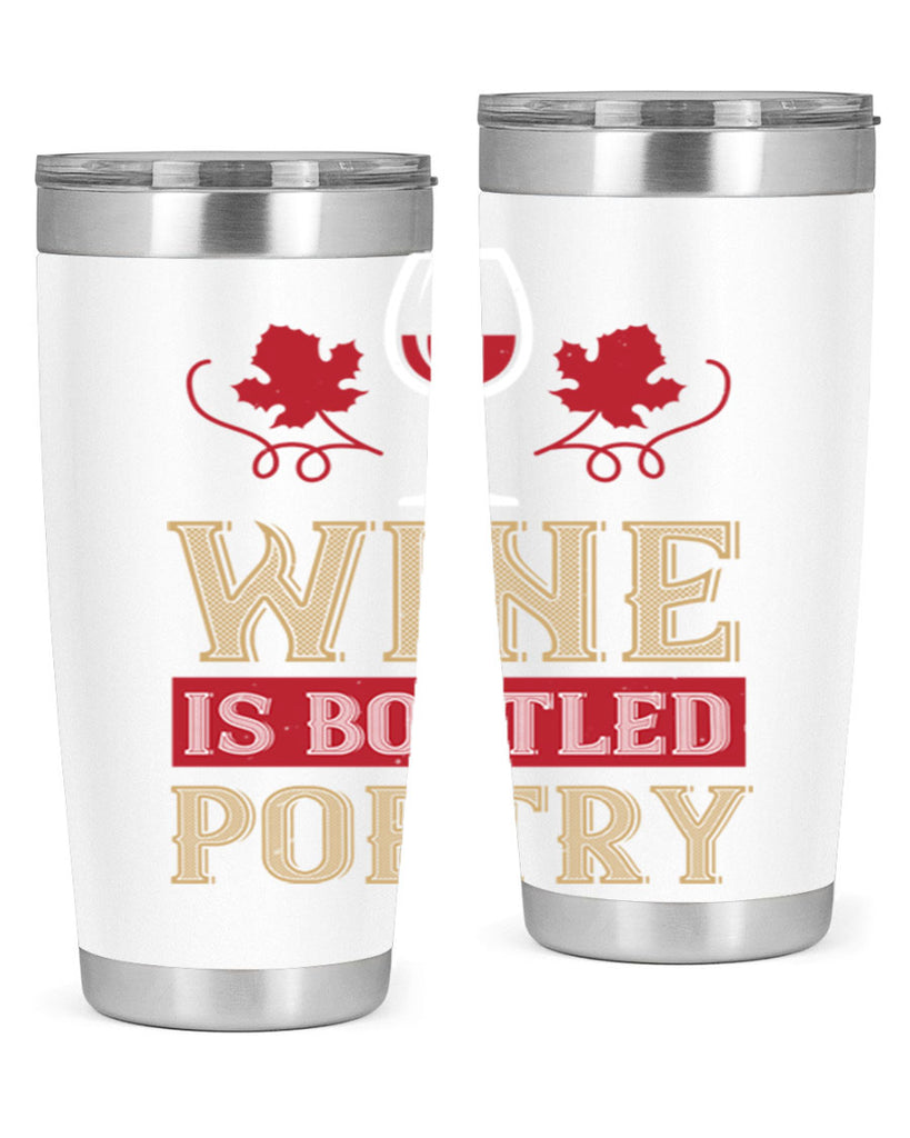 wine is bottled poetry 5#- wine- Tumbler