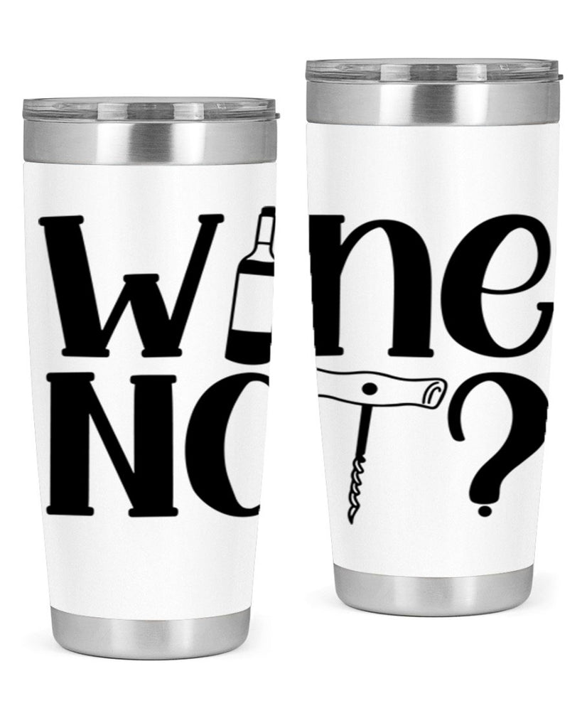 wine not 18#- wine- Tumbler