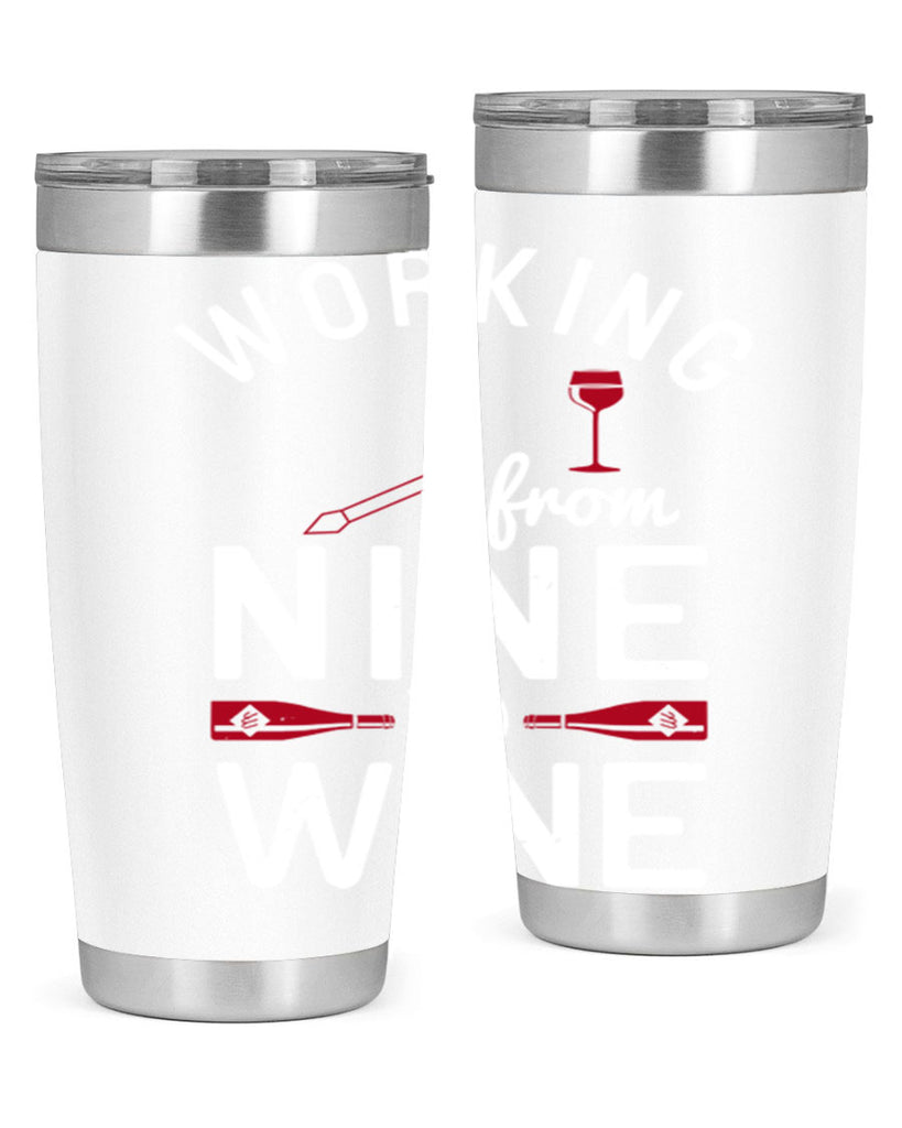 working from nine to wine 104#- wine- Tumbler