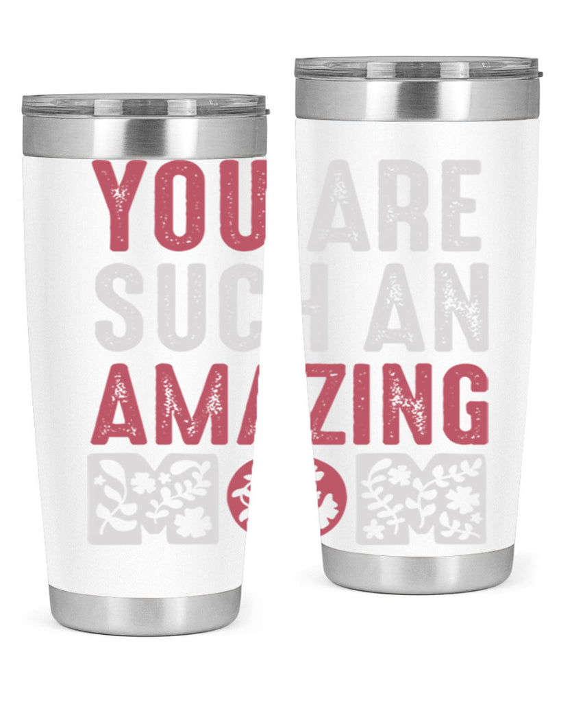 you are such an amazing mom 7#- mom- Tumbler