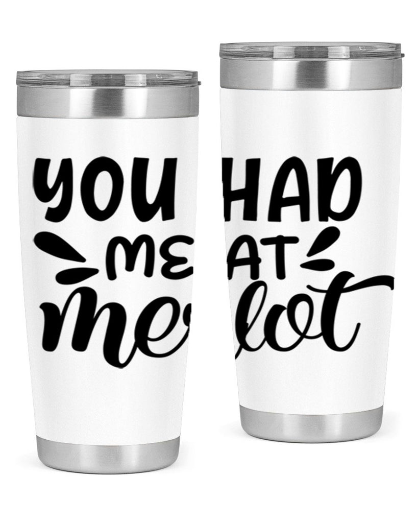 you had me at merlot 137#- wine- Tumbler