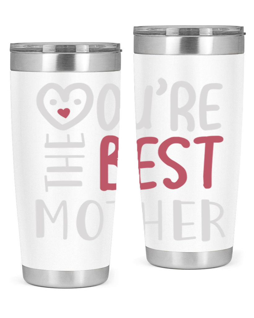 you’re the best mother 1#- mom- Tumbler