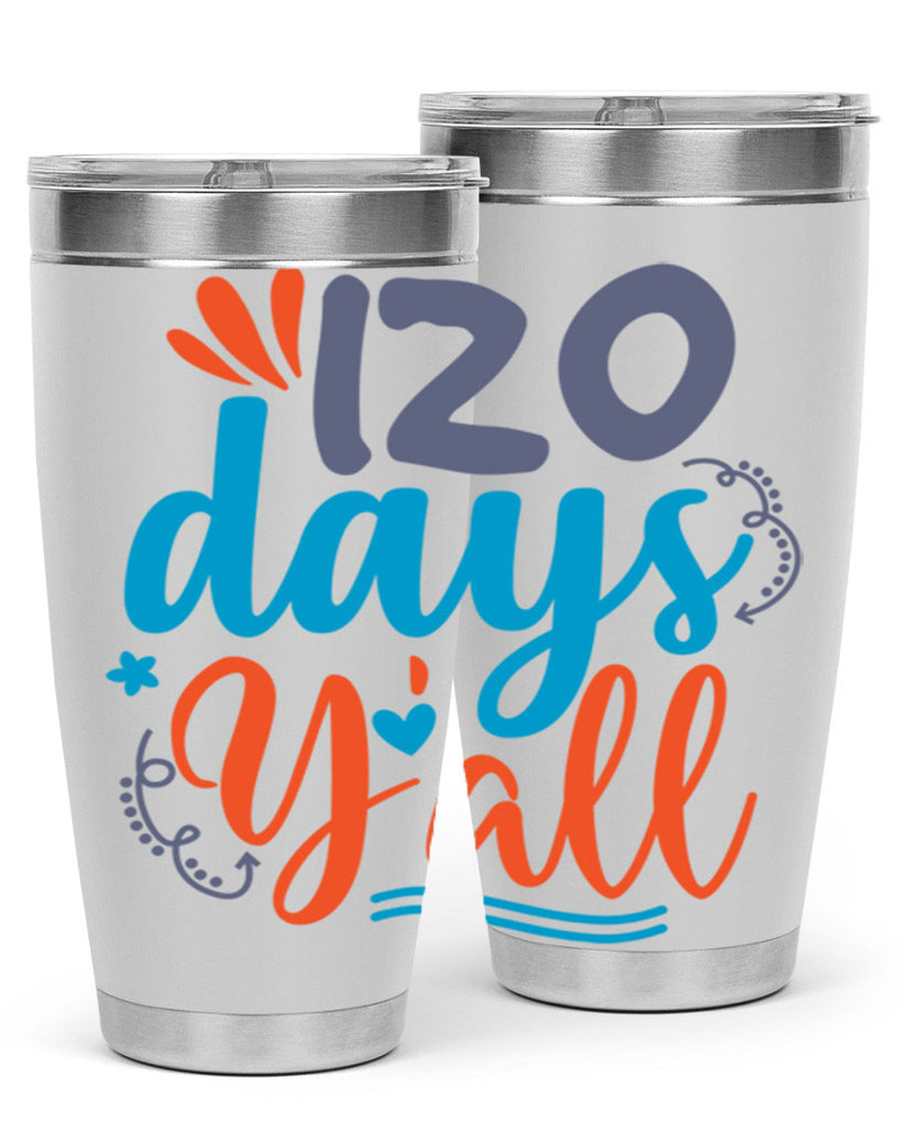 120 days yalll 9#- 100 days of school- Tumbler