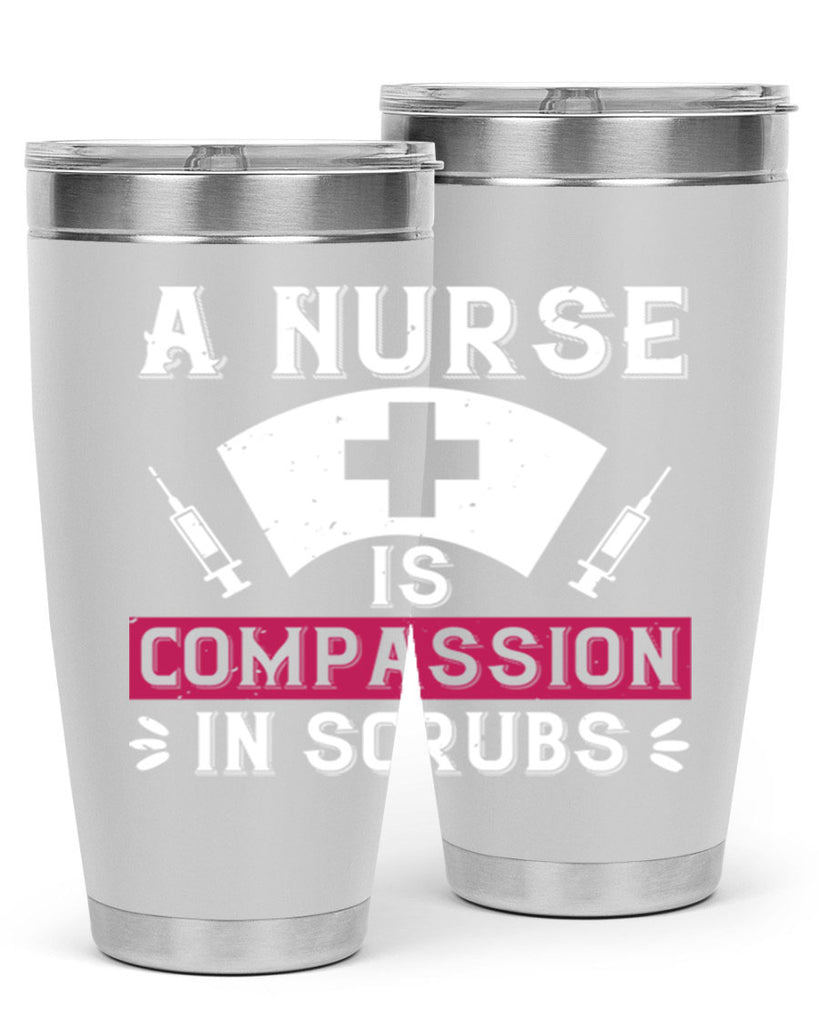 A Nurse is compassion in scrubs Style 273#- nurse- tumbler