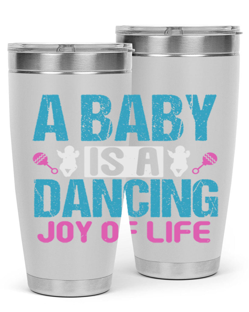A baby is a dancing joy of life Style 179#- baby- tumbler