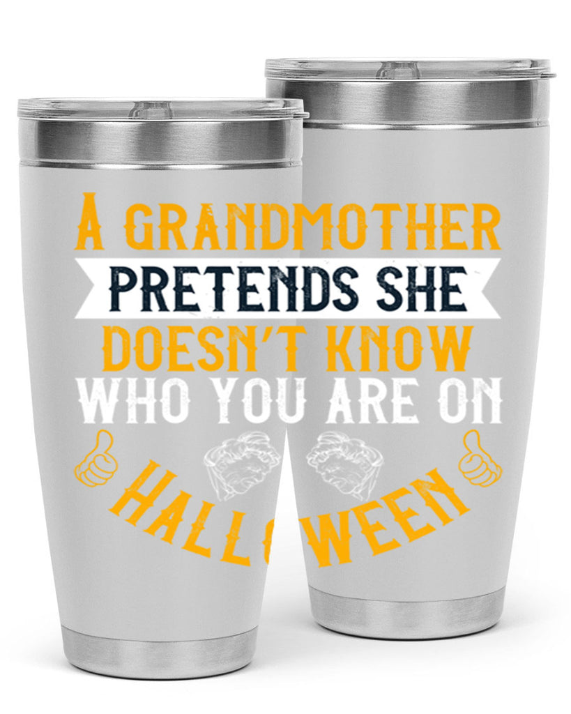 A grandmother pretends she doesn’t know who you are on Halloween 40#- grandma - nana- Tumbler