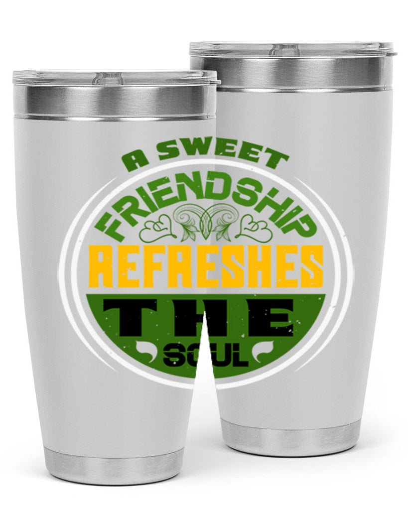 A sweet friendship refreshes the soul Style 90#- Best Friend- Tumbler