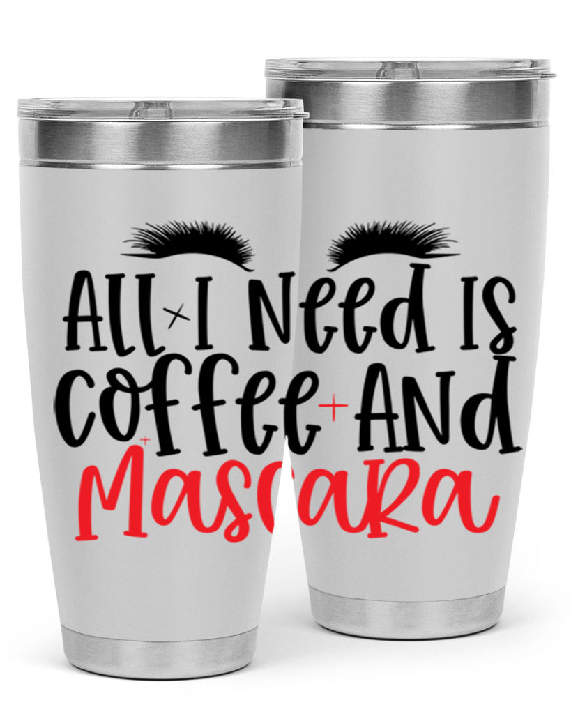 All I Need Is Coffee And Mascara Style 257#- make up- Tumbler