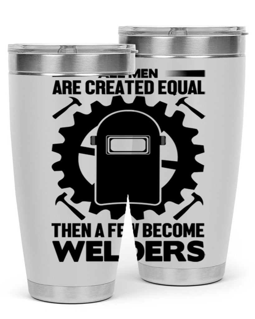 All men are Style 10#- welder- tumbler