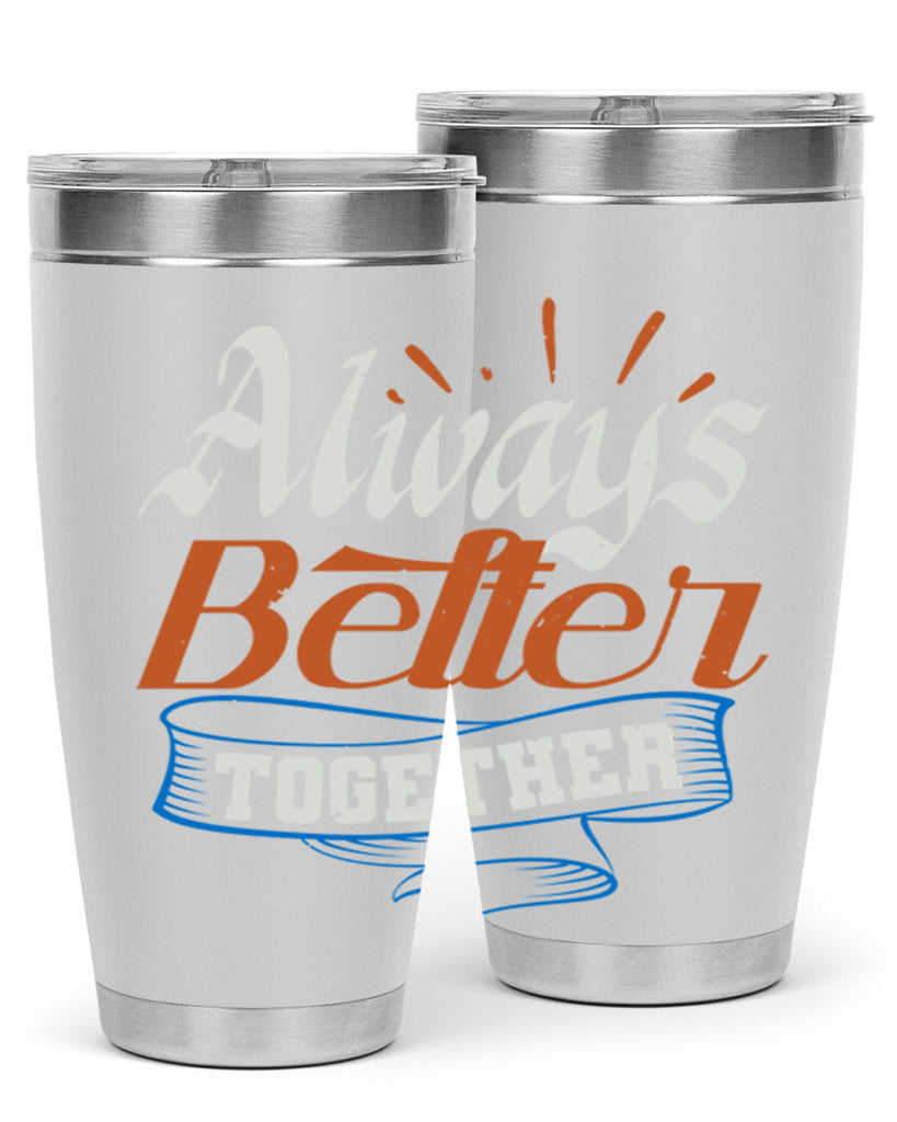 Always better together Style 33#- Best Friend- Tumbler