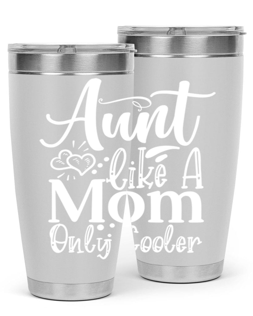 Aunt Like A Mom Only Cooler Style 14#- aunt- Tumbler