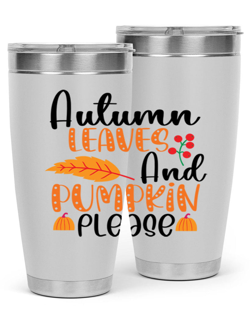 Autumn Leaves And Pumpkin Please 26#- fall- Tumbler