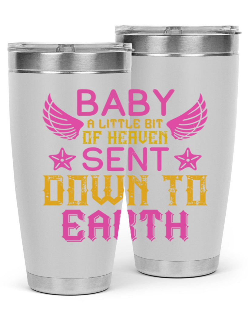 Baby A little bit of heaven sent down to earth Style 130#- baby- tumbler