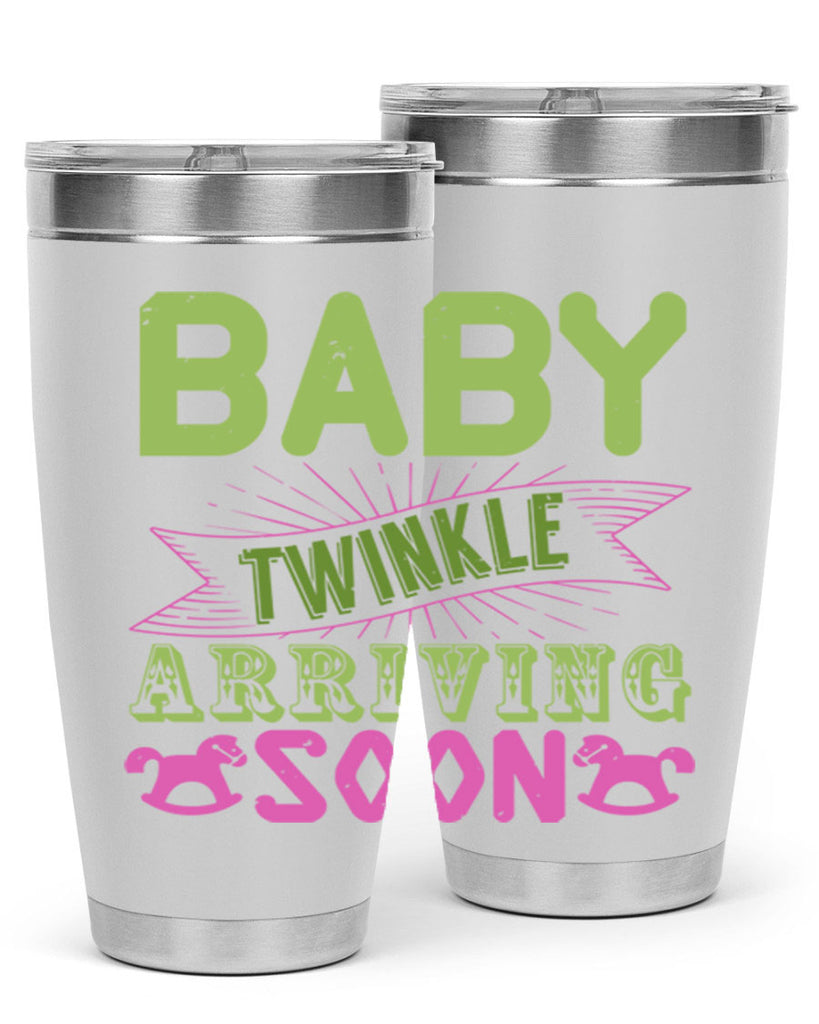 Baby Twinkle arriving soon Style 293#- baby- tumbler