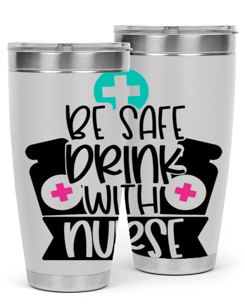 Be Safe Drink With Nurse Style Style 221#- nurse- tumbler