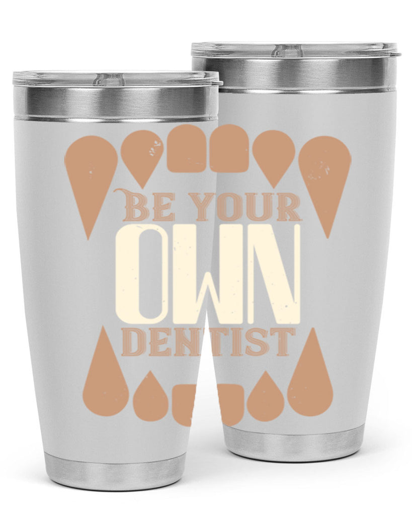 Be yoyr own dentist Style 2#- dentist- tumbler