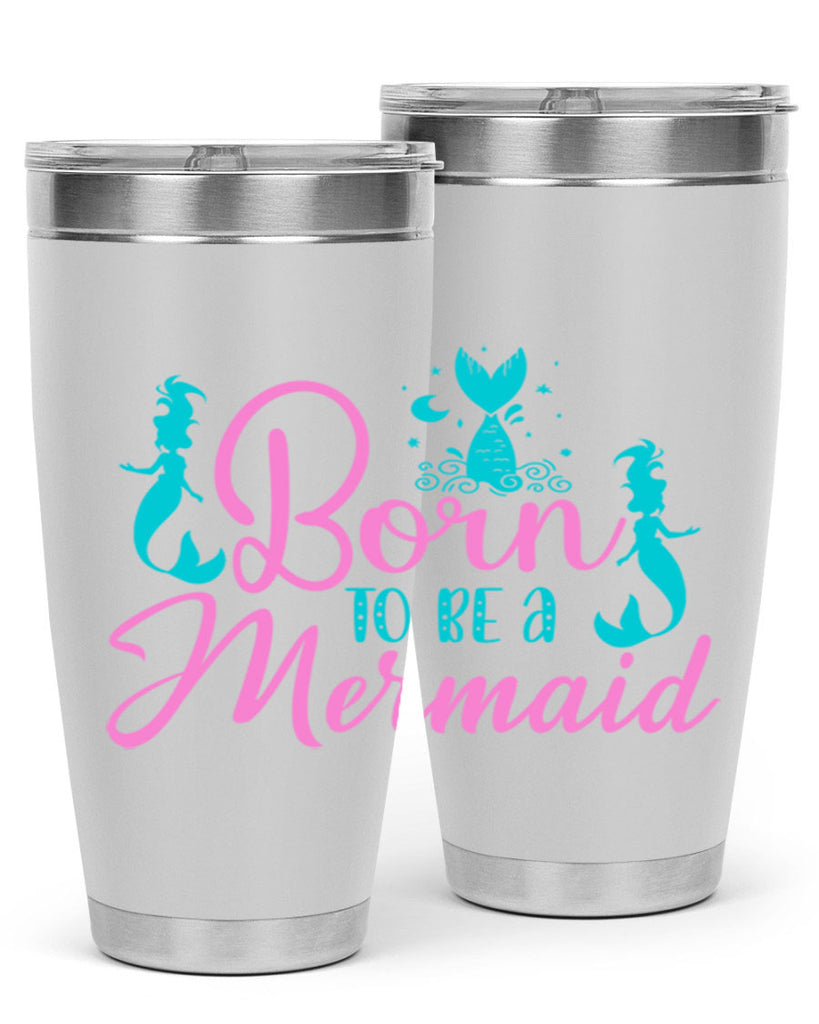 Born To Be A Mermaid 80#- mermaid- Tumbler