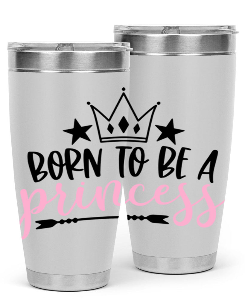 Born To Be A Princess Style 110#- baby- tumbler